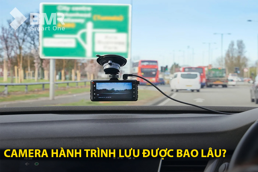 Camera hành trình lưu được bao lâu?